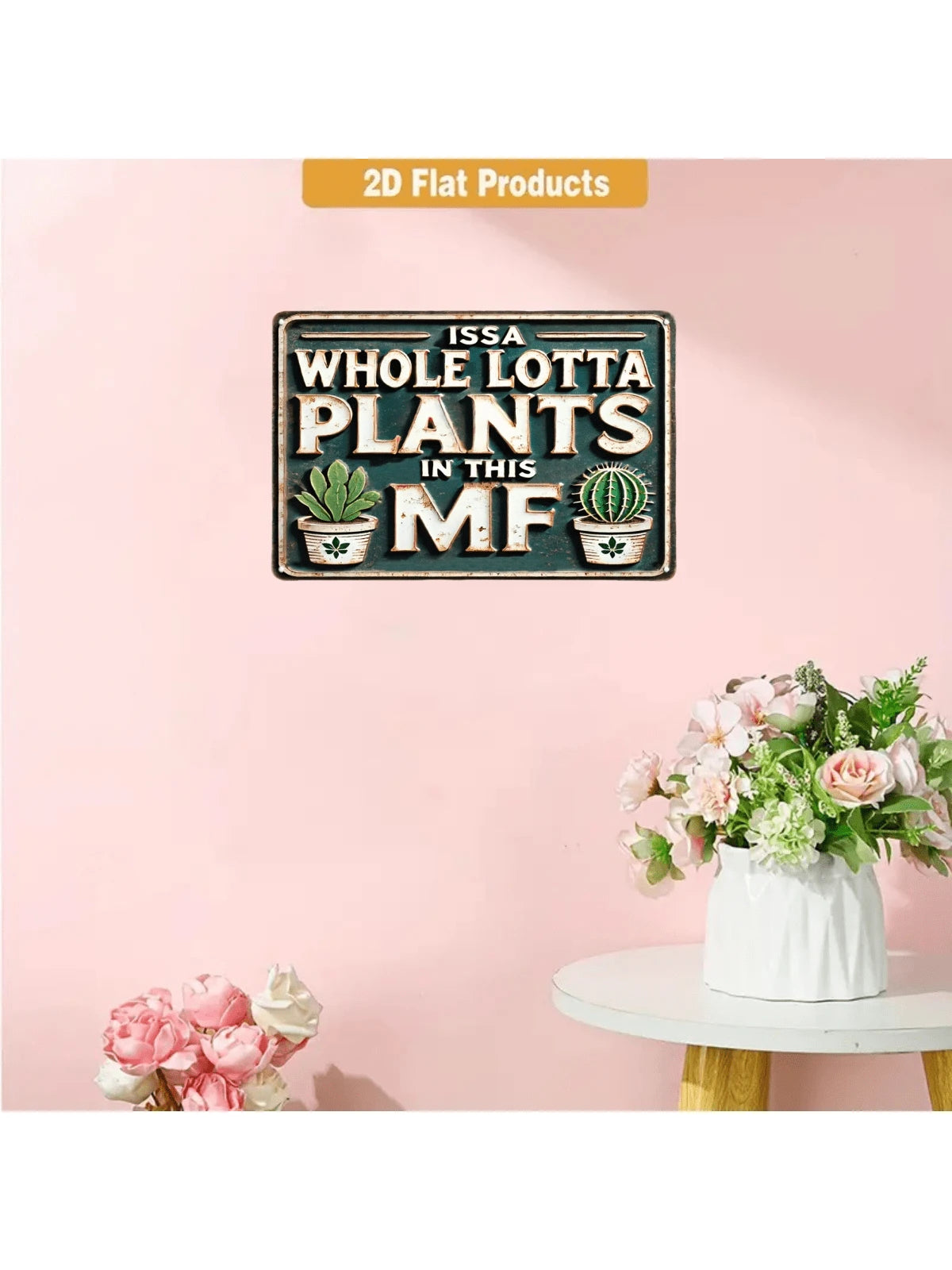 Whimsical Vintage Metal Sign: "ISSA Whole LOTTA PLANTS in THIS MF"