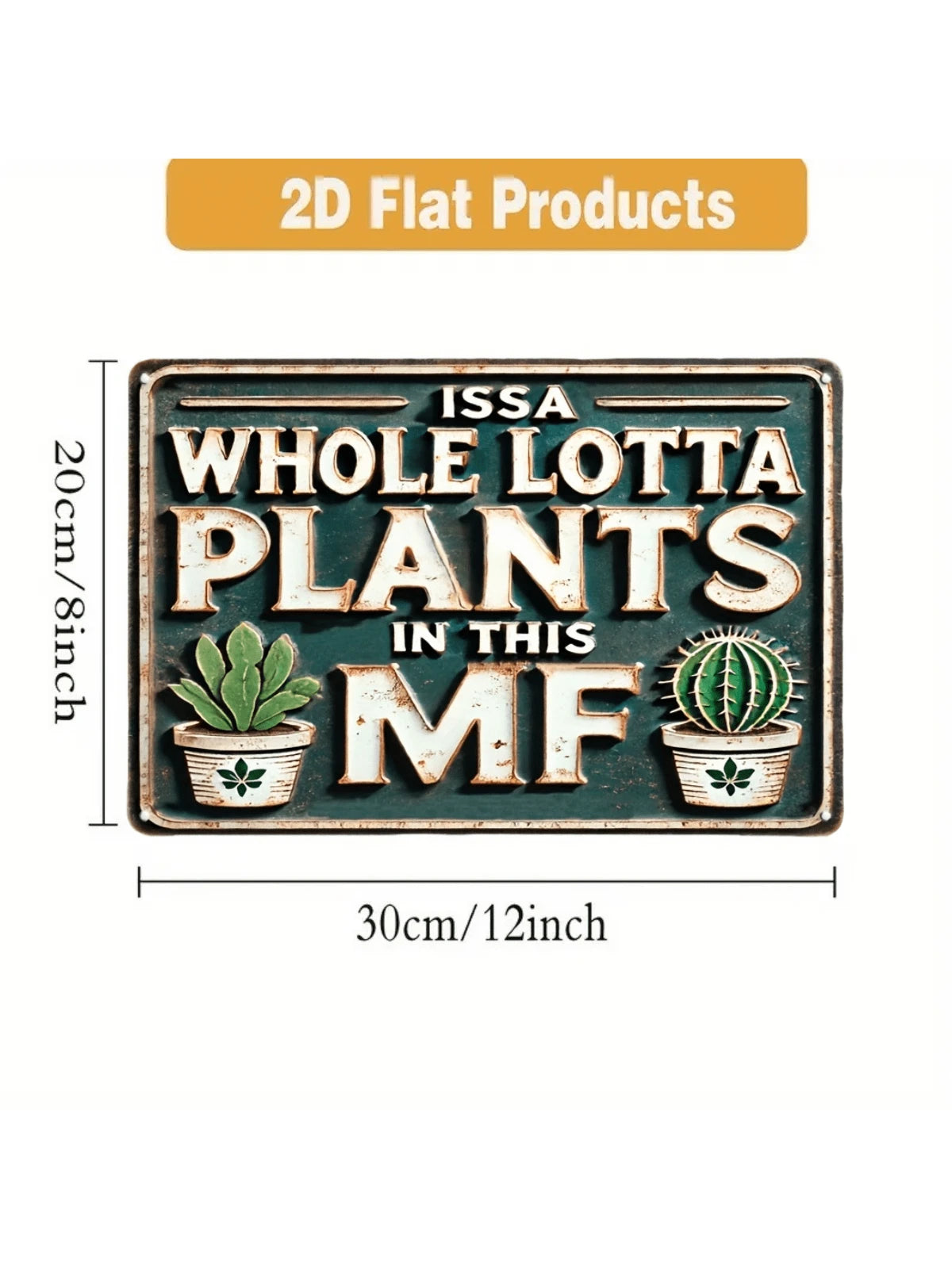 Whimsical Vintage Metal Sign: "ISSA Whole LOTTA PLANTS in THIS MF"