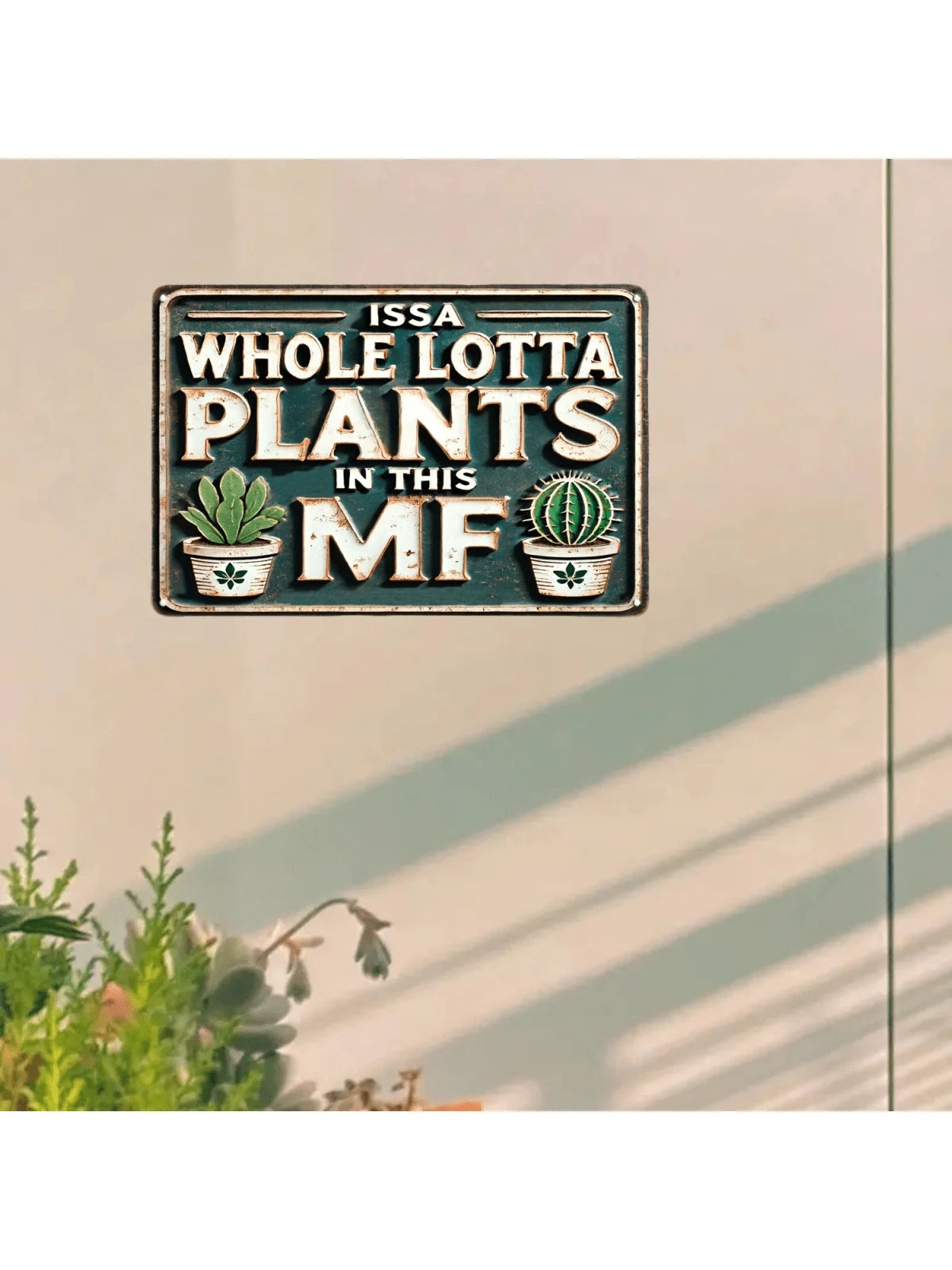 Whimsical Vintage Metal Sign: "ISSA Whole LOTTA PLANTS in THIS MF" 